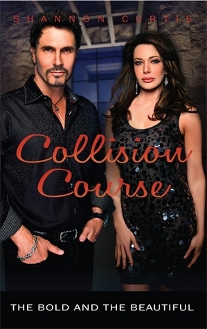 Bold & Beautiful: Collision Course by Shannon Curtis