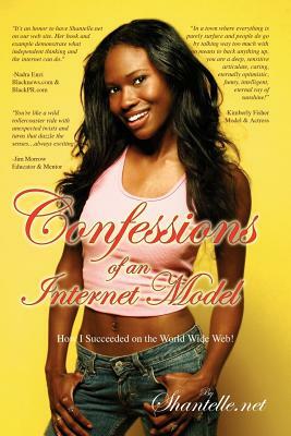 Confessions of an Internet Model by Shantelle