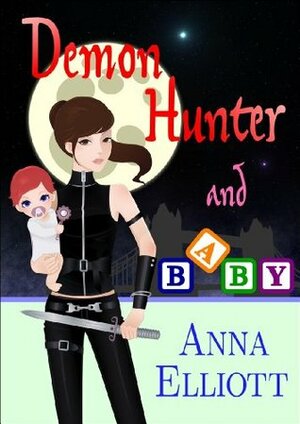 Demon Hunter and Baby by Anna Elliott