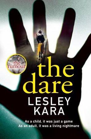 The Dare: From the Bestselling Author of the Rumour by Lesley Kara