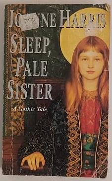 Sleep, Pale Sister by Joanne Harris