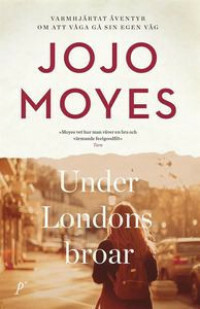 Under Londons broar by Jojo Moyes