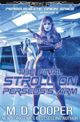 The Final Stroll on Perseus's Arm by M. D. Cooper