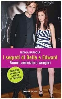 I segreti di Bella e Edward by Nicola Bardola