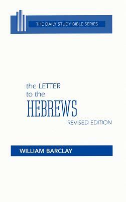 The Letter to the Hebrews by William Barclay