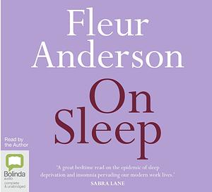 On Sleep by Fleur Anderson