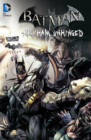 Batman: Arkham Unhinged, Vol. 2 by Various, Derek Fridolfs