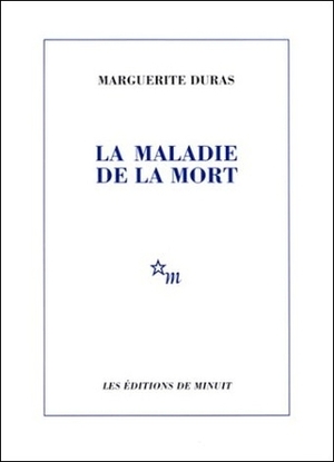 La Maladie de la mort by Marguerite Duras