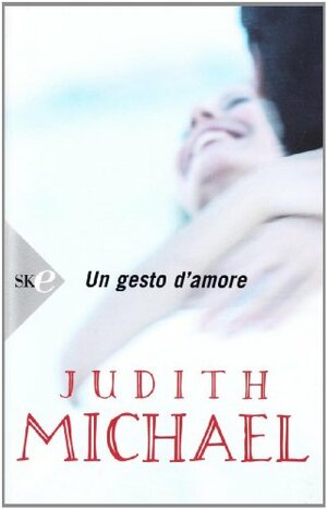 Un gesto d'amore by Judith Michael