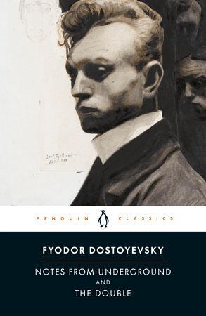 Notes from Underground and the Double by Fyodor Dostoevsky