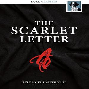 The Scarlet Letter by Nathaniel Hawthorne