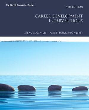 Career Development Interventions by Spencer Niles, Joann Harris-Bowlsbey