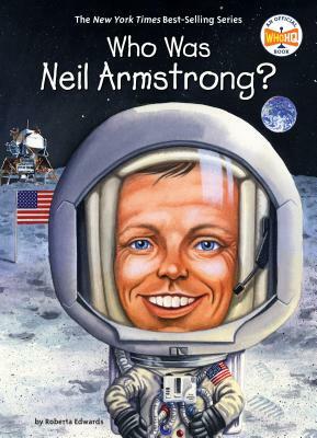 Who Was Neil Armstrong? by Roberta Edwards, Who HQ