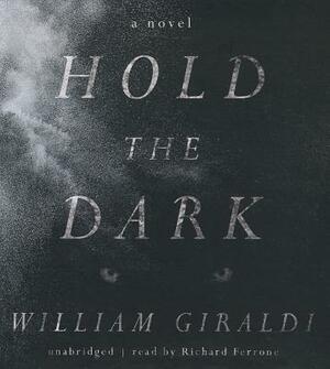 Hold the Dark by William Giraldi