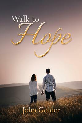 Walk to Hope by John Golder