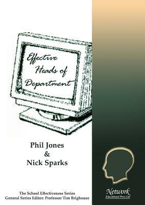 Effective Heads of Department by Nick Sparks, Phil Jones
