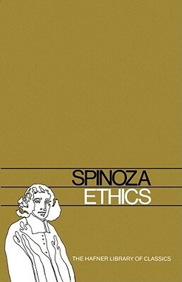 Ethics and On the Improvement of the Understanding by William Hale White, Baruch Spinoza, Amelia Hutchison Stirling, R.H.M. Elwes, Frederick James Eugene Woodbridge, James Gutmann