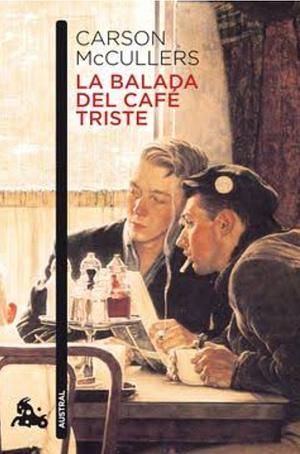 LA Balada Del Cafe Triste/the Ballad of the Sad Cafe by Carson McCullers, Carson McCullers