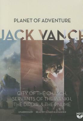 Planet of Adventure: City of the Chasch, Servants of the Wankh, the Dirdir, the Pnume by Jack Vance