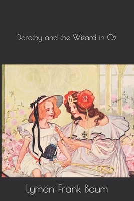 Dorothy and the Wizard in Oz by L. Frank Baum