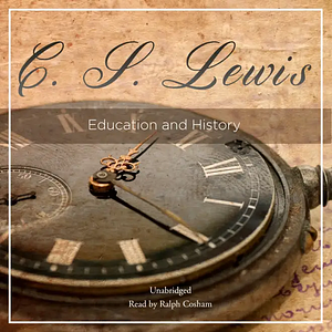 Education and History by C.S. Lewis
