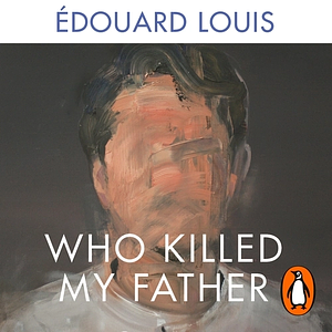 Who Killed My Father by Édouard Louis