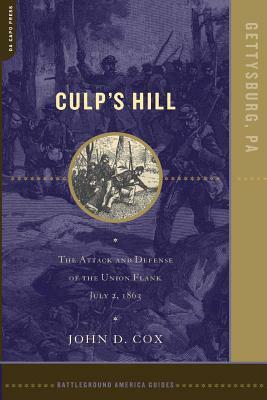 Culp's Hill: The Attack and Defense of the Union Flank, July 2, 1863 by John D. Cox