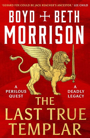 The Last True Templar by Boyd Morrison, Beth Morrison