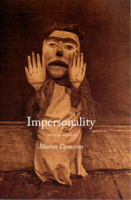 Impersonality: Seven Essays by Sharon Cameron