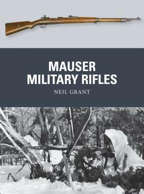 Mauser Military Rifles by Neil Grant