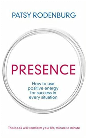 Presence by Patsy Rodenburg