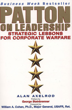 Patton on Leadership by Alan Axelrod, George Steinbrenner, William A. Cohen
