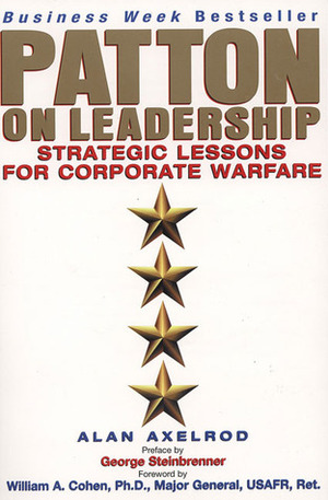 Patton on Leadership by William A. Cohen, George Steinbrenner, Alan Axelrod