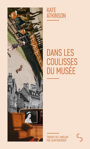 Dans les coulisses du musée by Kate Atkinson