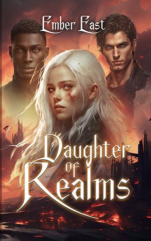 Daughter of Realms by Ember East