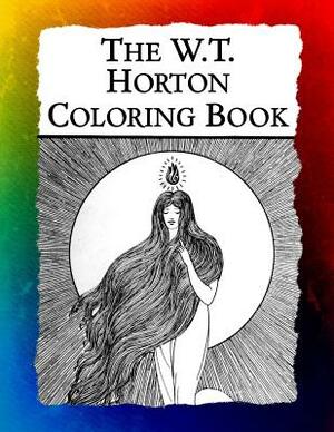 The W.T. Horton Coloring Book: Elegant Art Nouveau Images from the Favorite Artist of W.B. Yeats by Frankie Bow