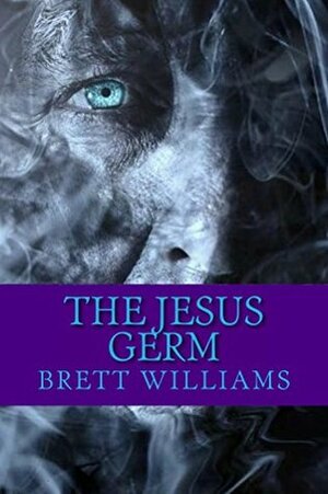 The Jesus Germ by Brett Williams