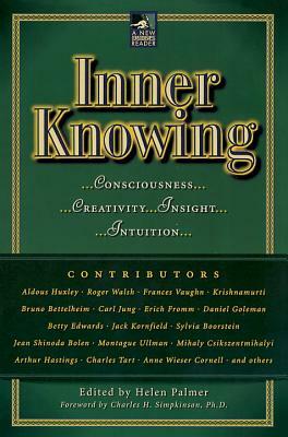 Inner Knowing: Consciousness, Creativity, Insight, Intuitions by Helen Palmer
