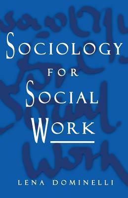 Sociology for Social Work by Lena Dominelli