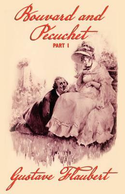 Bouvard and Pecuchet (Part 1) by Gustave Flaubert