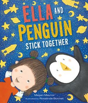 Ella and Penguin Stick Together by Megan Maynor
