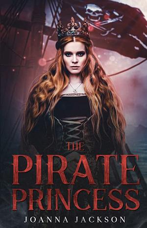 The Pirate Princess by Joanna Jackson