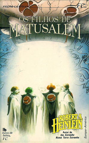 Os Filhos de Matusalém by Maria Freire da Cruz, Robert A. Heinlein, Francisco Lyon de Castro