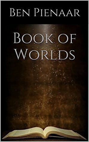 Book of Worlds by Ben Pienaar