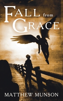 Fall From Grace by Matthew Munson