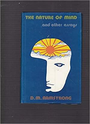The Nature of Mind and Other Essays by D.M. Armstrong