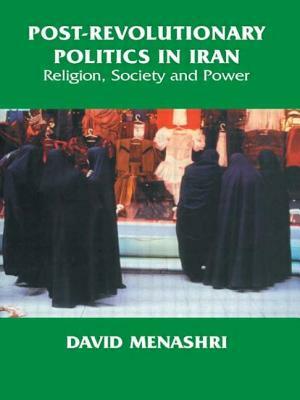 Post-Revolutionary Politics in Iran: Religion, Society, and Power by David Menashri