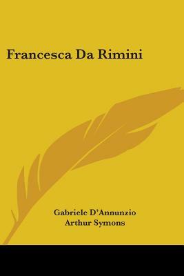 Francesca Da Rimini by Gabriele D'Annunzio