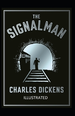 The Signal-Man Illustrated by Charles Dickens