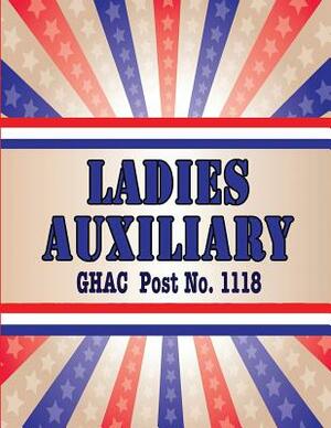 Ladies Auxiliary GHAC Post No. 1118: Wide Ruled Composition Book 150 pages by Andy Mathis